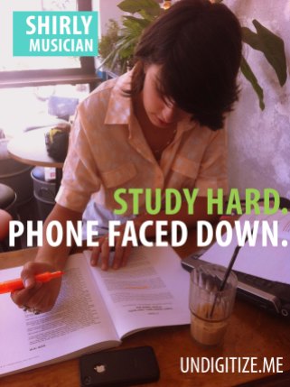 Study Hard. Phone Faced Down.